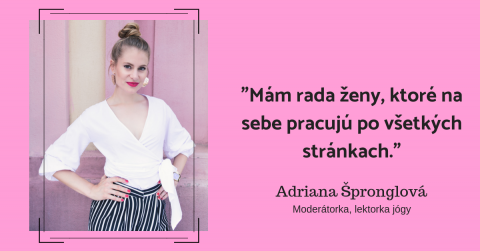 Moderátorka SUPERfeelu Adriana Špronglová: Stretávam inšpiratívnych ľudí (moderátorka a lektorka jógy)